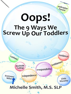 cover image of Oops! the 9 Ways We Screw Up Our Toddlers